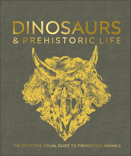 Dinosaurs and Prehistoric Life- The Definitive Visual Guide to Prehistoric Animals